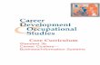 Career Development Occupational Studies...209 This section provides teachers with an organizational tool that connects the Career Development and Occupational Studies (CDOS) Learning