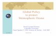 Global Policy to protect Stratospheric Ozone · 2016-01-21 · Ozone Regime 2007 Montreal Adjustment: 191 Parties to the Montreal Protocol reached a historic agreement late Friday
