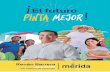 Ayuntamiento de Mérida 2018 - 2021 · Ayuntamiento de Mérida 2018 - 2021 13 Mérida Hoy en día Mérida se posiciona en el mercado global, nacional y regional gracias a la diversidad