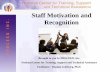 Staff Motivation and Recognition - John Snow, Inc · Staff Motivation and Recognition Brought to you by PROCEED, Inc. National Center for Training, Support and Technical Assistance