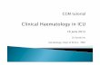 Dr Sandy Ho Hematology, Dept of M & G, PMHhksccm.org/files/Presentations/Clinical_Haemat_in_ICU_compressed.pdfPost HSCT complications Thrombocytopenia for ICU care Management of uraemic