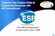 ESP International at a Glanceschragec/ESP General_UNI_condensed.pdf · ESP International at a Glance Providing Engineered Components since 1969 • 80 Associate Owners ... ESP Engineering