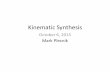 Kinematic Synthesiscs194-28/fa15/lectures/kinematic-synthesis-1.pdf · Challenges in Kinematics • Using sweeping generalizations, how difficult is it to solve – forward kinematics