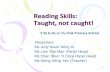 Reading Strategies: Taught, not Caught• a class of 36 high achievers • a double lesson • Students have just learned Unit 1“A birthday dinner for Puffy” (Narrative) • Students,
