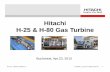 Hitachi H-25 & H-80Gas Turbine · High Efficiency 30MW/40MW Class Gas Turbine ITEM UNIT H-25 H-25 Uprate Natural Gas Distillate Oil Natural Gas ... Gas Turbine + Base Lube Oil Tank,