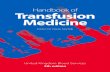 Handbook of Transfusion Medicine - Transfusion Guidelines...HANDBOOK OF TRANSFUSION MEDICINE 12 Management of patients who do not accept transfusion 133 12.1 Anxiety about the risks