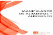 MANIPULADOR DE ALIMENTOS + ALÉRGENOS · 4 info@laborali.com Tel.: 951024727/601202001 MANIPULADOR DE ALIMENTOS 1. INTRODUCCIÓN El manipulador es la persona que por su profesión