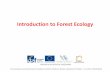 Introduction to Forest Ecology - MENDELUxcepl/inobio/inovace... · • Cycling of matter (CO2,water) and biogeochemical cycling of nutrients • Stability (adaptation) of the system