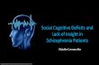 Social Cognition and Functioning in Schizophrenia...Social Cognition • “The mental operations that underlie social interactions, including perceiving, interpreting, and generating
