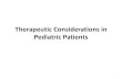Therapeutic Considerations in Pediatric Patients...Therapeutic Considerations in Pediatric Patients •Identifying an optimal dosage is a real concern. •Dosage regimens can NOT be