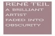 RENÉ TEILreneteilpeintre.com/en/wp-content/uploads/2018/03/rene-teil-monograph.pdf · the reasons behind Teil’s disappearance and to have his work reinstated within the relevant