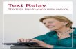 Text Relay - VoiceAbility instruction leaflet.pdf · Get help with Text Relay Assist If you’re struggling to connect a call, Text Relay Assist can set up the call for you. When