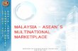 A N L G A MALAYSIA –ASEAN’S · *2010 figures **Exclude Brunei, Lao PDR and Myanmar ASEAN ECONOMIC INDICATORS 4. MINISTRY OF INTERNATIONAL TRADE AND INDUSTRY 2012 ASEAN $2,153b