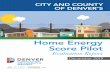 Home Energy Score Pilot - Denver · Voluntary Home Energy Score Program is offered across 9 counties in the Bay Area. Berkeley, CA9 Mandatory, Time of Sale Home Energy Score Program