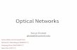 optical networks - Massachusetts Institute of Technologyweb.mit.edu/.../slides-optical-networks-small.pdf · Optical Networks Manya Ghobadi ghobadi@csail.mit.edu Some slides are borrowed
