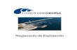 El presente Reglamento de Explotación del Puerto …...Puerto deportivo Marina Coruña Reglamento de Explotación 5 momento por la normativa específica aplicable, se trate de miembros