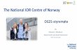 The National IOR Centre of Norway - UiS · And EOR methods Theme leader: Aksel Hiorth Task 1Core scale ... The National IOR Centre of Norway 89 381 44 55 48 30 0 50 100 150 200 250