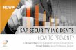 How to prevent SAP security incidents? - ERPScan...• SAP Security and Risk Management 2nd Edition by Mario Linkies, Horst Karin SAP Security for Users 19 Consequences • blocked