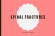 SPINAL FRACTURESCLASSIFICATION OF FRACTURES •Stable: the vertebral components will not be displaced by normal movements. •Unstable: there is a significant risk of displacement