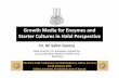 Growth Media for Enzymes and Starter Cultures in Halal ... · Growth Media for Enzymes and Starter Cultures in Halal Perspective Dr. Ali SalimFanous HalalControl, EU, European Inspection-and