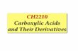CH2210 Carboxylic Acids and Their Derivativesprofkatz.com/courses/wp-content/uploads/2019/05/Lecture-11-Carboxylic-Acids-2019-36...CH3COOH Ethanoic Acid Acetic Acid CH3CH2COOH Propanoic