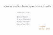 sparse codes from quantum circuitsphysics.usyd.edu.au/quantum/Coogee2015/Presentations/...sparse codes from quantum circuits! Dave Bacon" Steve Flammia" Aram Harrow" Jonathan Shi!