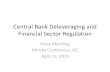 Central Bank Deleveraging and Financial Sector Regulation · Central Bank Deleveraging and Financial Sector Regulation Perry Mehrling Minsky Conference, DC April 15, 2015 . Why is