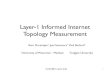Layer-1 Informed Internet Topology Measurement · rkrish@cs.wisc.edu-Layer-1 Informed Internet Topology Measurement! 1! Ram Durairajan *, Joel Sommers^, Paul Barford ! *University