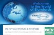 ETSI NFV ARCHITECTURE & INTERFACES...Agenda ETSI NFV Concepts and IFA Specifications • NFV architectural framework • Main Management and Orchestration concepts VNF lifecycle management: