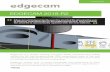 “the seed file is automatically updated with the new …...Press Release EDGECAM 2018 R2 Edgecam will independently open the inserted file allowing the user to perform unlimited