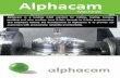 Alphacam · 2018-07-30 · Alphacam Machinist Alphacam is a leading CAM solution for milling, routing, turning, profiling and wire eroding, from 2-Axis through to 5-Axis programming.