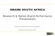 BRAND SOUTH AFRICA · Contents Brand SA Mandate & Strategy Overview of Brand SA Research Nation Brand Performance – three realms of governance – Global governance – Political