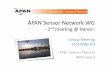 APAN Sensor Network WG · – Chair: Basuki Suhardiman – Title: Agriculture Applications • Joint‐session w/ APAN Agricuture WG 3. a) Group Meeting • WG Activity Discussion