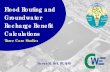 Flood Routing and Groundwater Recharge Benefit Calculations · Flood Routing and Groundwater Recharge Benefit Calculations . Three Case Studies . Steven M. Bell, PE, QSD