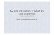 TALLER DE RIEGO Y AGUA EN LOS HUERTOS · FUENTE: Manual de Riego para agricultores. Modulo 1.FUNDAMENTOS DEL RIEGO Retiro. Taller de riego y agua en los huertos (11 de junio de 2019)