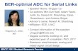 BER-optimal ADC for Serial Links - Rice Universityyl150.web.rice.edu/docs/SRP_Submission_Yingyan_2015.pdfsuch as BER for ADC design in serial links, and design a prototype IC to verify