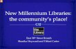 New millennium libraries: the community's place! - iolug.org · New millennium libraries: The community's place! "As libraries continue to transform from merely spaces that store