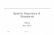 Quality Assurance & Standardsjsinger/pdfs/slides.pdf · and quality assurance" » states what must be in a quality management system" » ﬁrst established in 1987" » derived from