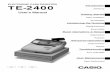 TE-2400 Introduction - Support | Home | CASIO · TE-2400 User's Manual 3 E The CE marking below applies the EU region. Declarer of conformity is as follows: Casio Europe GmbH Bornbarch