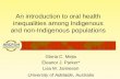 An introduction to oral health inequalities among ... · An introduction to oral health inequalities among Indigenous and non-Indigenous populations Gloria C. Mejia ... permanent