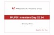 MUFG Investors Day 2014...This document contains forward-looking statements in regard to forecasts, targets and plans of Mitsubishi UFJ Financial Group, Inc. (“MUFG”) and its group