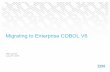 Migrating to Enterprise COBOL V6 - IBM · COBOL Migration History OS/VS COBOL to all newer versions §Most difficult migration –Source incompatibilities between 1974 COBOL Standard