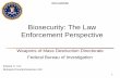 Biosecurity: The Law Enforcement Perspective•Biological Countermeasures Unit, Objectives o Build national and international bioterrorism threat detection, identification, and ...