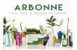 Arbonne - WordPress.com · 2018-09-06 · Arbonne products are formulated according to our philosophy. PURE We choose meaningful ingredients from nature for their effectiveness and