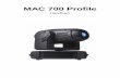 MAC 700 Profile - Martin LightingEinführung 5 Einführung Vielen Dank für Ihre Wahl des Martin MAC 700 Profile. Der Moving Head Projektor verfügt über folgende Funktionen: •