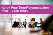 Xerox Real Time Personalization Pilot – Case Study · Xerox Real Time Personalization Pilot – Case Study Xerox Digital Marketing Janel Draz April 2016–December 2016. What is