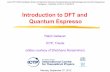 Introduction to DFT and Quantum Espressocaribeictp.uis.edu.co/lectures/R.Gebauer/Gebauer_Course1_IntroDFT.pdf · Introduction to DFT and Quantum Espresso Ralph Gebauer ICTP, Trieste