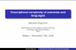 Descriptional complexity of automata and languageshomes.di.unimi.it/~pighizzi/talks/2008/logica.pdfDescriptional complexity of automata and languages Giovanni Pighizzini Dipartimento