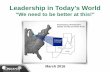 Leadership in Today’s Worlds3.amazonaws.com/.../03/Leadership-in-Todays-World... · Leadership in Today’s World ... Founder of McDonald’s. Leadership. My Mentor. L. Brooks Patterson.