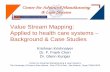 Value Stream Mapping: Alidth lth tApplied to health care ... · Value Stream Mapping (VSM)Value Stream Mapping (VSM) A simple tool to visualize the flow of value stdtreams and waste
